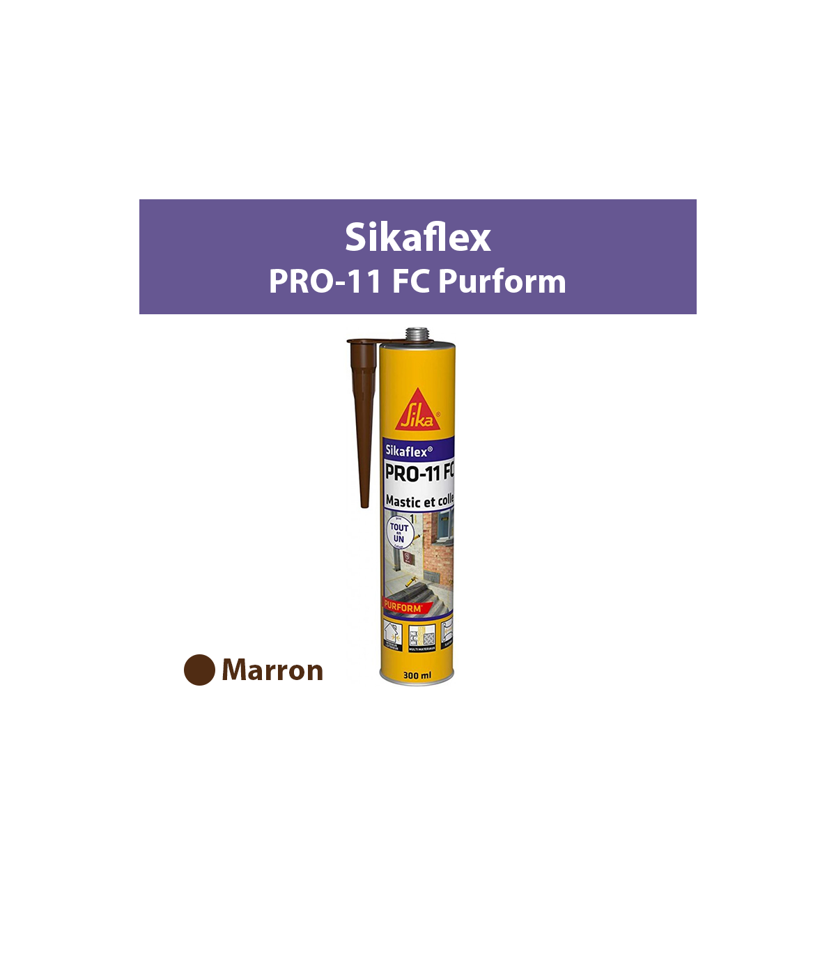 Mastic-colle Sikaflex PRO-11 FC Purform Marron 300ml SIKA