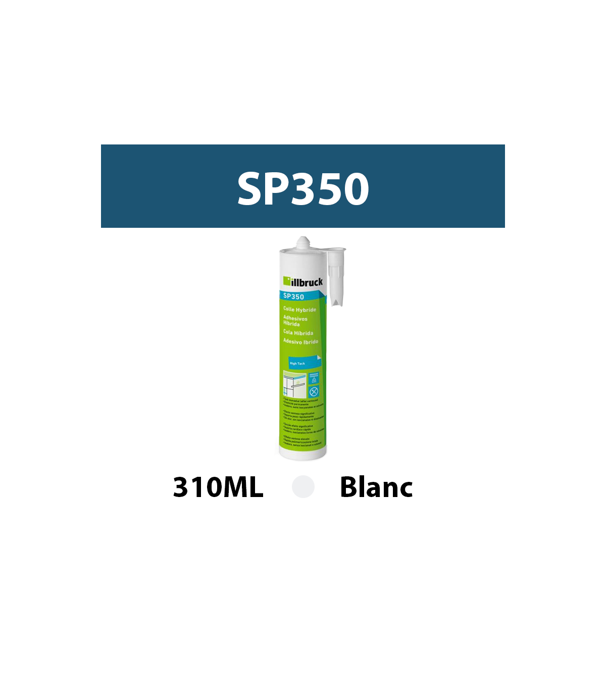Colle hybride High Tack "SP350" Blanc 310ML ILLBRUCK